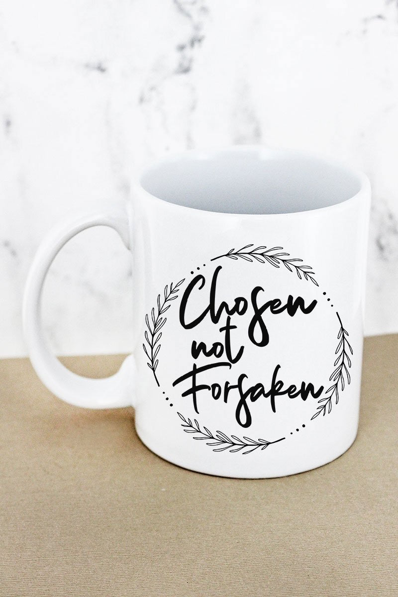 Chosen Not Forsaken mug